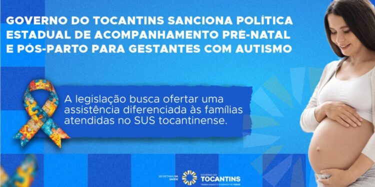 Governo do Tocantins sanciona Política Estadual de Acompanhamento Pré-natal e Pós-parto para Gestantes com Autismo