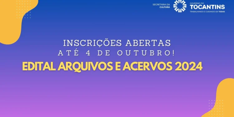 Governo do Tocantins abre inscrições para Edital Arquivos e Acervos 2024