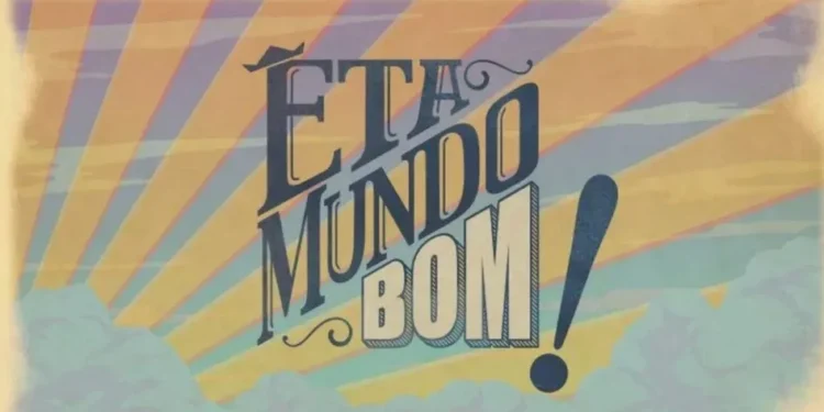 "Êta Mundo Bom" foi exibida originalmente em 2016 • Divulgação/Globo