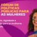 Governo do Tocantins realiza Fórum de Políticas Públicas para as Mulheres em Palmas