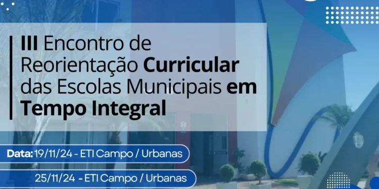 Semed promoverá terceiro Encontro de Reorientação Curricular do Ensino Fundamental