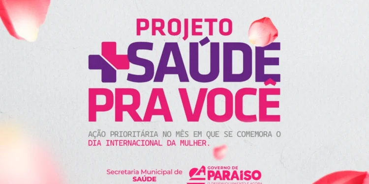 Em Paraíso, projeto “Mais saúde pra você” intensifica atendimentos em  março