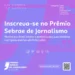 Inscrições abertas para o Prêmio Sebrae de Jornalismo 2025: R$ 43 mil em premiações no Tocantins