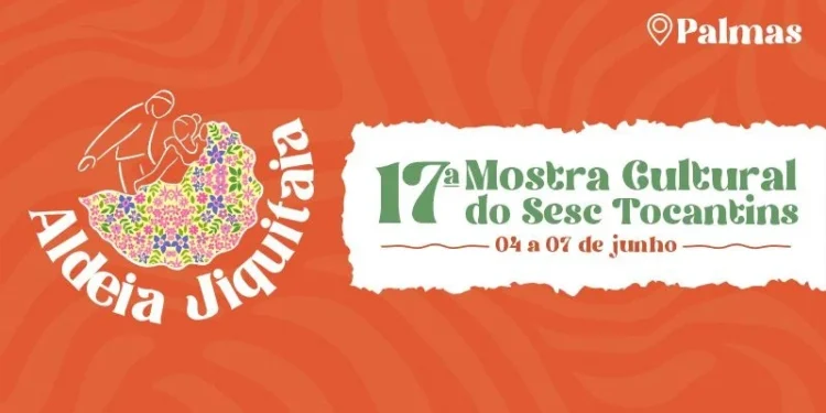 17ª Mostra Cultural do Sesc Tocantins, Aldeia Jiquitaia acontece em Palmas a partir do dia 04/06