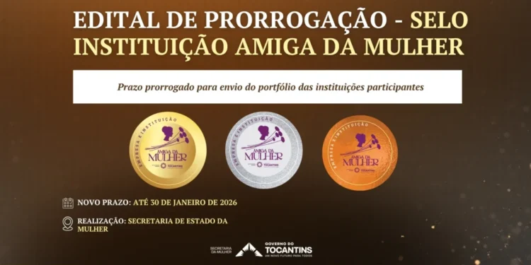 Governo do Tocantins prorroga prazo do edital do Selo Instituição Amiga da Mulher